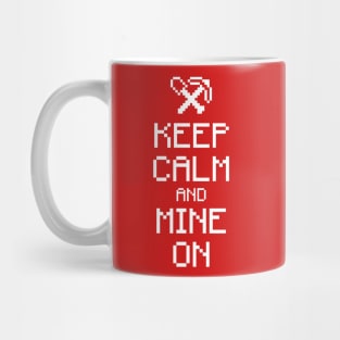 Keep calm and mine on (white) Mug